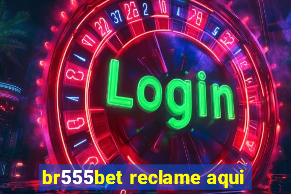 br555bet reclame aqui